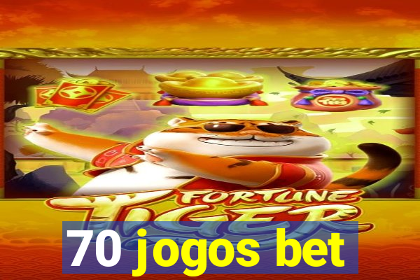 70 jogos bet